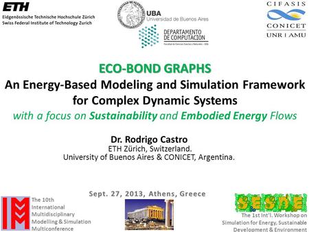 ECO-BOND GRAPHS An Energy-Based Modeling and Simulation Framework for Complex Dynamic Systems with a focus on Sustainability and Embodied Energy Flows.
