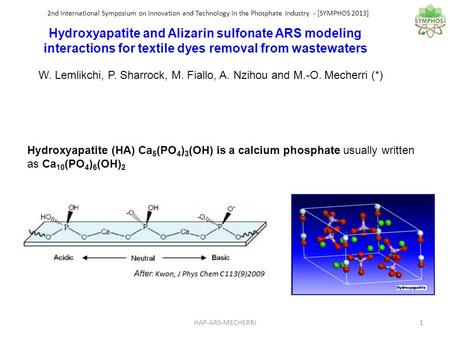 2nd International Symposium on Innovation and Technology in the Phosphate Industry - [SYMPHOS 2013] Hydroxyapatite and Alizarin sulfonate ARS modeling.