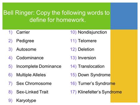 Bell Ringer: Copy the following words to define for homework.