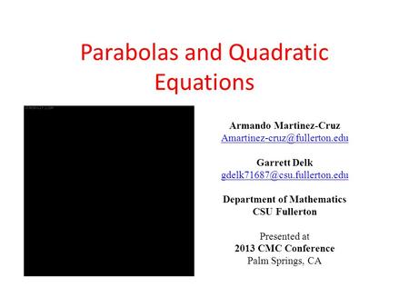 Armando Martinez-Cruz Garrett Delk Department of Mathematics CSU Fullerton Presented at 2013.