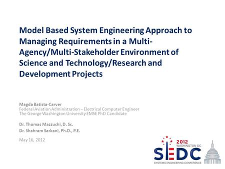 Model Based System Engineering Approach to Managing Requirements in a Multi-Agency/Multi-Stakeholder Environment of Science and Technology/Research and.