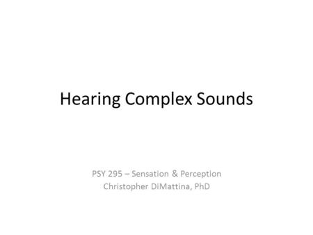 Hearing Complex Sounds