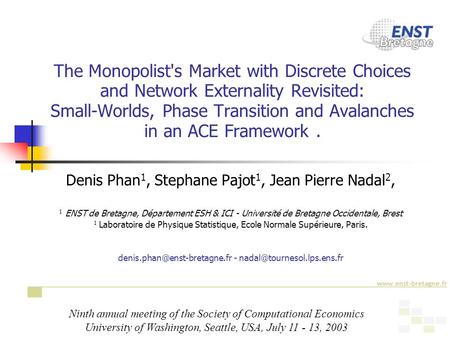 1 The Monopolist's Market with Discrete Choices and Network Externality Revisited: Small-Worlds, Phase Transition and Avalanches in an ACE Framework. Denis.