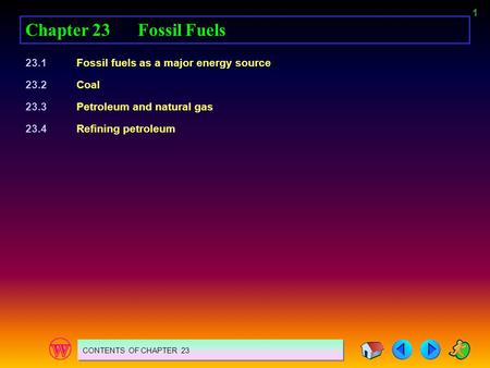 Chapter 23 Fossil Fuels 23.1 Fossil fuels as a major energy source