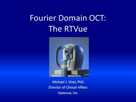 Fourier Domain OCT: The RTVue