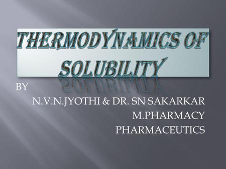BY N.V.N.JYOTHI & DR. SN SAKARKAR M.PHARMACY PHARMACEUTICS.