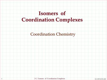 Isomers of Coordination Complexes Coordination Chemistry
