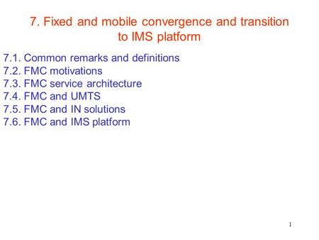 7. Fixed and mobile convergence and transition to IMS platform