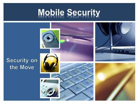 Identify risks with mobile devices: Portable data storage Wireless connections 3 rd party applications Data integrity Data availability 2.