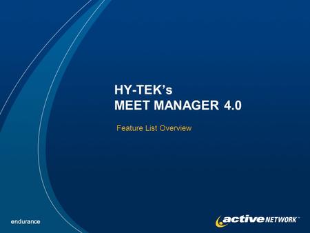 HY-TEK’s MEET MANAGER 4.0 Feature List Overview endurance.
