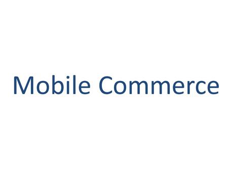 Mobile Commerce.