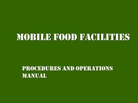 Mobile food facilities Procedures and operations manual.