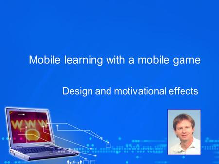 Mobile learning with a mobile game Design and motivational effects.