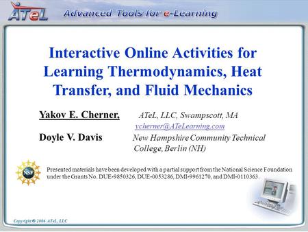 Interactive Online Activities for Learning Thermodynamics, Heat Transfer, and Fluid Mechanics Yakov E. Cherner, ATeL, LLC, Swampscott, MA