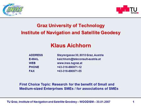 Graz University of Technology Institute of Navigation and Satellite Geodesy ADDRESSSteyrergasse 30, 8010 Graz, Austria