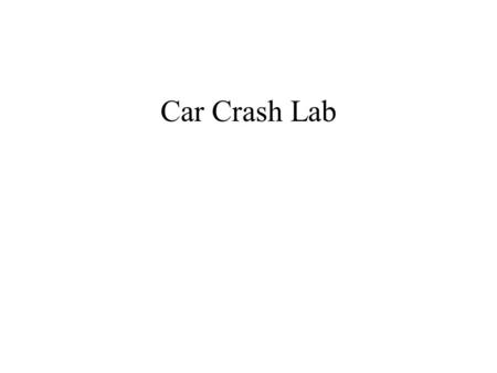 Car Crash Lab.