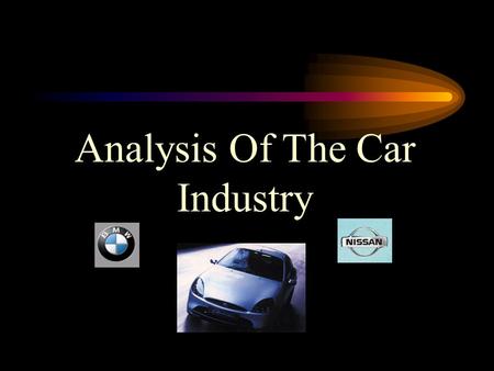 Analysis Of The Car Industry. PEST Analysis POLITICAL –Legislation Environment Company Cars Competition –Taxes and Duty –Subsidies.
