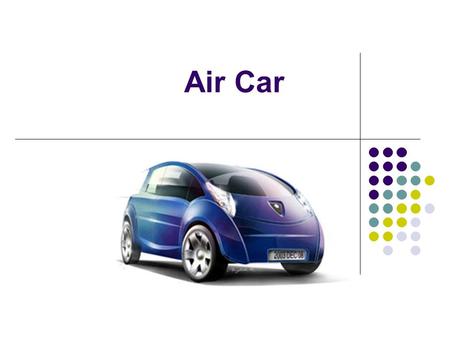 Air Car. Zero Pollution Motors This is the company most people will see the car sold by in the recent future here in America. Overseas where it originated.