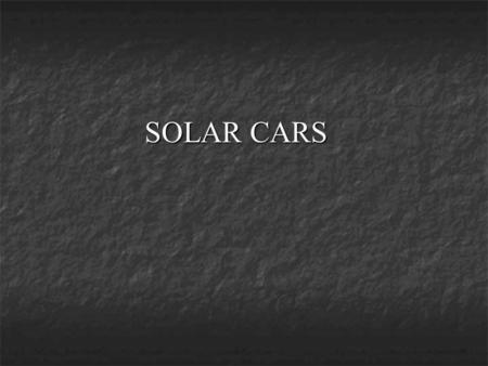 SOLAR CARS.