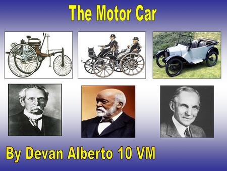 Contents Page Creators of the Car ……………………....... Slide 3-5 Karl Benz ……………………………………Slide 6 Gottlieb Daimler ………………………….…Slide 7 First 4 Wheeled Automobile.