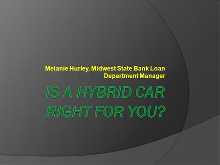 Melanie Hurley, Midwest State Bank Loan Department Manager.