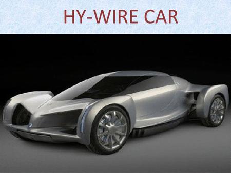 HY-WIRE CAR.