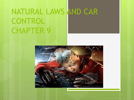 NATURAL LAWS AND CAR CONTROL CHAPTER 9