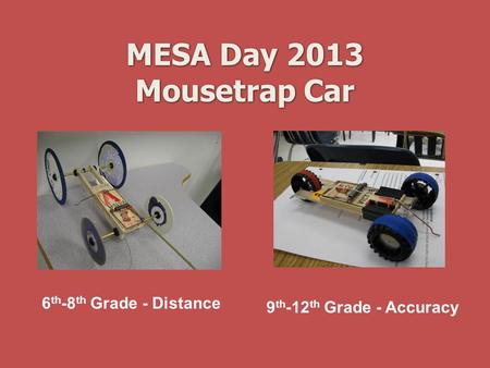MESA Day 2013 Mousetrap Car 6th-8th Grade - Distance