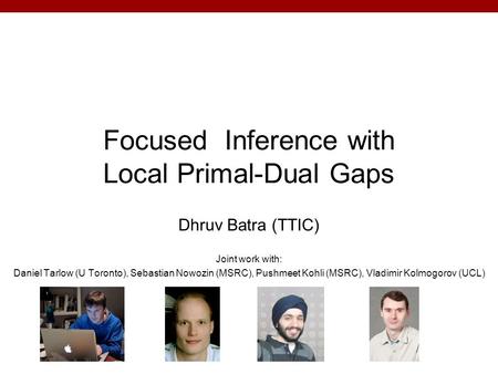 Focused Inference with Local Primal-Dual Gaps
