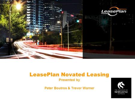 LeasePlan Novated Leasing Presented by Peter Boutros & Trevor Warner.