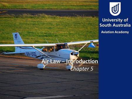 Air Law – Introduction Chapter 5.