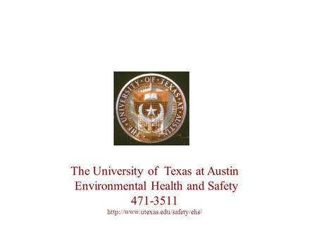 The University of Texas at Austin Environmental Health and Safety