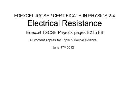 EDEXCEL IGCSE / CERTIFICATE IN PHYSICS 2-4 Electrical Resistance
