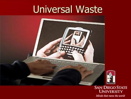 Universal Waste. Changing Regulations Started with Businesses and Extended to householdsStarted with Businesses and Extended to households These a common.