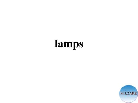 Lamps.
