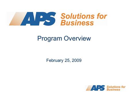 Program Overview February 25, 2009. 2 Program Summary Approximately $14M in incentives per year Cap for Large Customers: $300,000 per year Prescriptive.