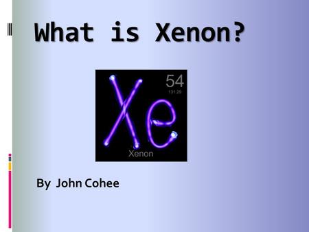 What is Xenon? By John Cohee.