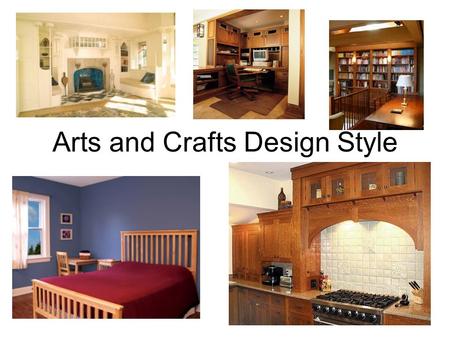Arts and Crafts Design Style. Overall Information The Arts and Crafts style or Craftsman Style (also labelled Mission style) is characterized by simple.