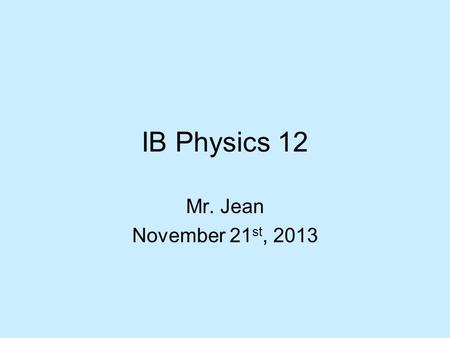 IB Physics 12 Mr. Jean November 21 st, 2013. The plan: Video clip of the day Practice question for series circuit Understanding basic electric measurement.
