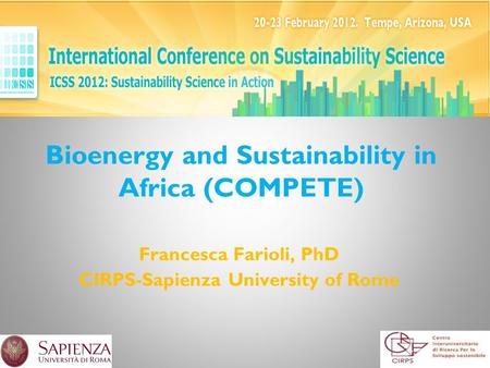 Bioenergy and Sustainability in Africa (COMPETE) Francesca Farioli, PhD CIRPS-Sapienza University of Rome.