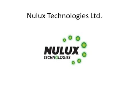 Nulux Technologies Ltd.. Nulux Technologies Adrian Fisher Technical Sales Manager. Specialist and bespoke designer and supplier of advanced LED lighting.