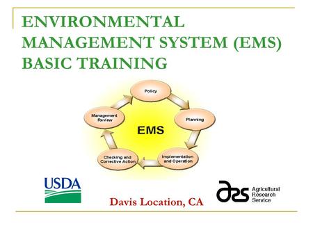 ENVIRONMENTAL MANAGEMENT SYSTEM (EMS) BASIC TRAINING Davis Location, CA.