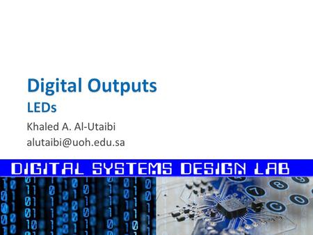 Khaled A. Al-Utaibi Interfacing an LED The Light Emitting Diode (LED) Applications DC Characteristics & Operation Interfacing to.