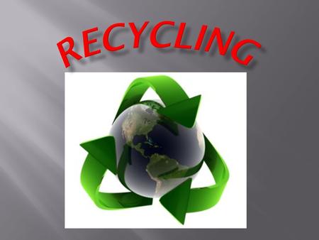 Recycling is the term for waste management, which leads to it further use. It is a cyclical re-use of waste and its properties as a secondary raw material.