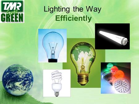 Lighting the Way Efficiently