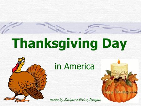 Thanksgiving Day in America made by Zaripova Elvira, Nyagan.