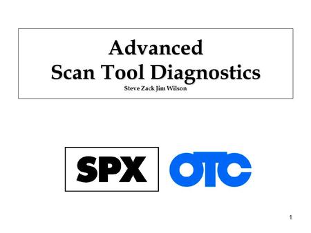 Advanced Scan Tool Diagnostics Steve Zack Jim Wilson