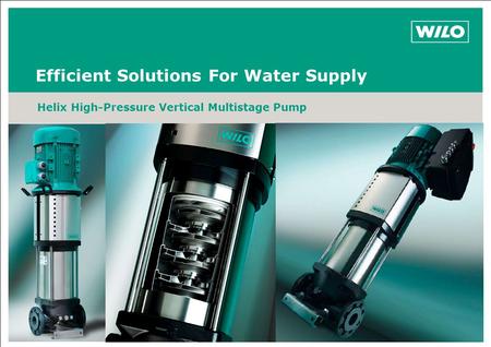 Efficient Solutions For Water Supply Helix High-Pressure Vertical Multistage Pump.