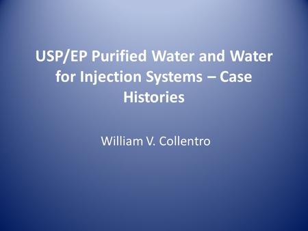 USP/EP Purified Water and Water for Injection Systems – Case Histories