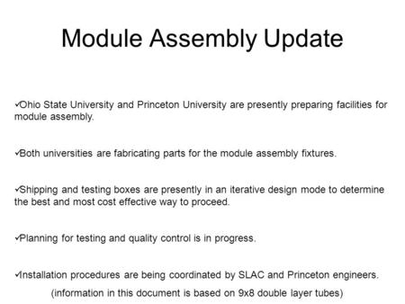 Module Assembly Update Ohio State University and Princeton University are presently preparing facilities for module assembly. Both universities are fabricating.
